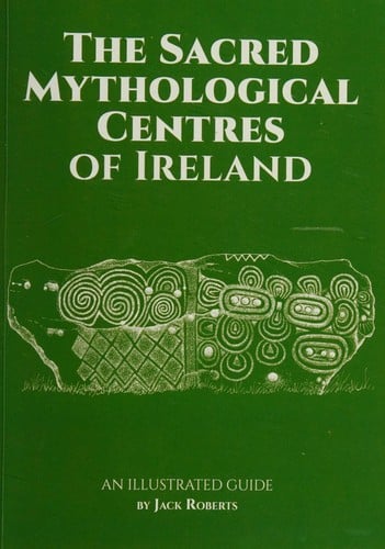 The sacred mythological centres of Ireland