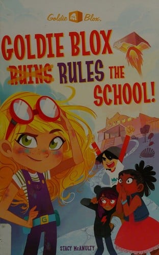 Goldie Blox Rules the School!