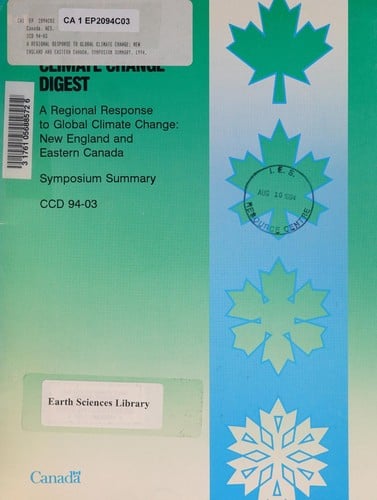 A regional response to global climate change : New England and Eastern Canada : symposium summary =