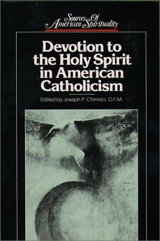 Devotion to the Holy Spirit in American Catholicism (Sources of American Spirituality)