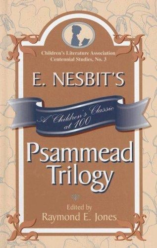 E. Nesbit's Psammead trilogy : a children's classic at 100