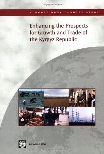 Enhancing the prospects for growth and trade of the Kyrgyz Republic