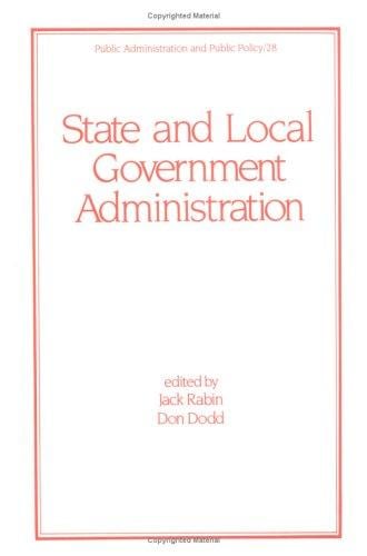 State and Local Government Administration (Public Administration and Public Policy)