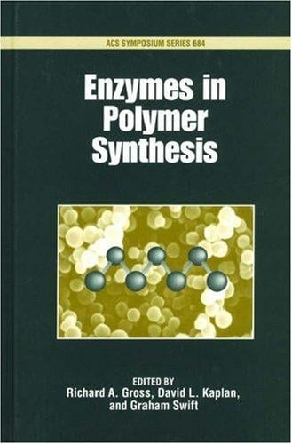 Enzymes in Polymer Synthesis (ACS Symposium Series)