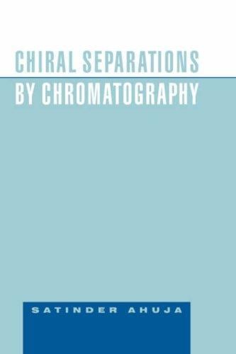 Chiral separations by chromatography
