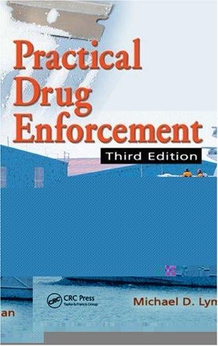 Practical Drug Enforcement, Third Edition (Practical Aspects of Criminal and Forensic Investigations)