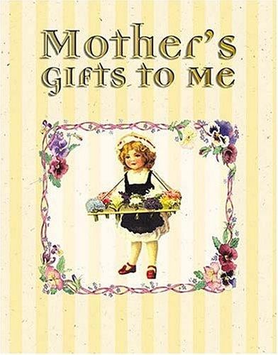 Mother's gifts to me