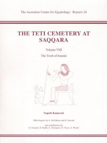 TETI CEMETERY AT SAQQARA; VIII: THE TOMB OF INUMIN