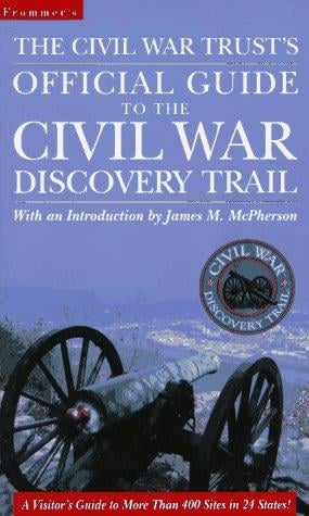 The Civil War Trust's official guide to the Civil War Discovery Trail