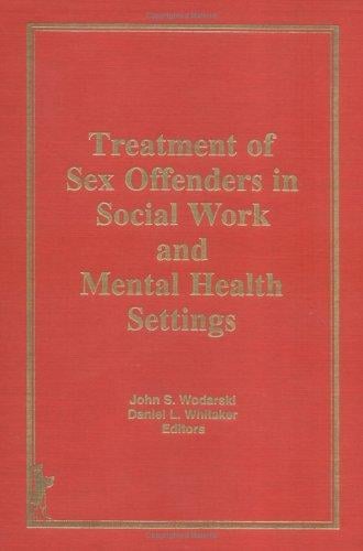 Treatment of sex offenders in social work and mental health settings