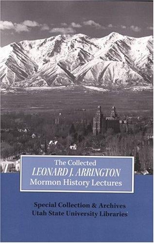 The collected Leonard J. Arrington Mormon history lectures