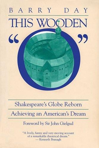 This Wooden "O": Shakespeare's Globe Reborn