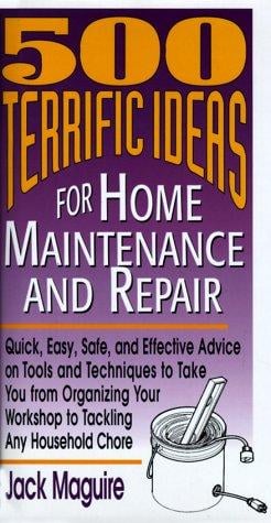 500 terrific ideas for home maintenance and repair