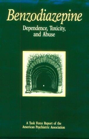 Benzodiazepine dependence, toxicity, and abuse : a task force report of the American Psychiatric Association