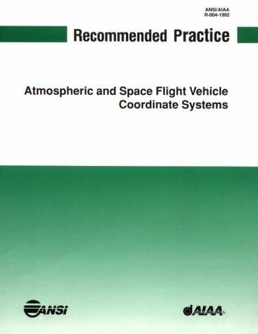 Recommended practice for atmospheric and space flight vehicle coordinate systems