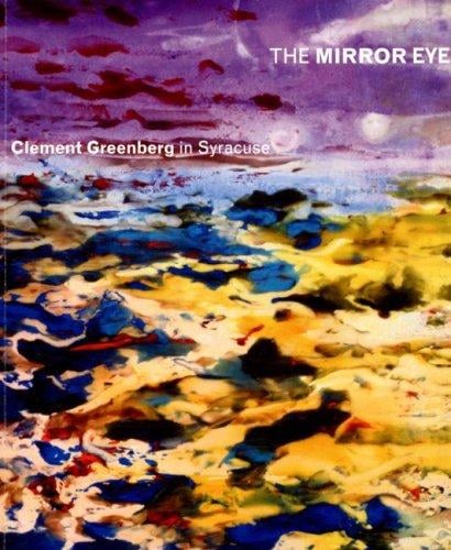 The Mirror Eye : Clement Greenberg in Syracuse