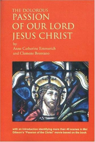 The Dolorous Passion Of Our Lord Jesus Christ