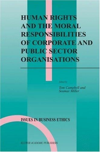 Human rights and the moral responsibilities of corporate and public sector organisations