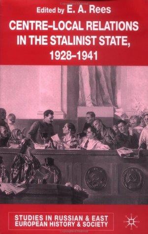 Centre-local relations in the Stalinist state 1928-1941