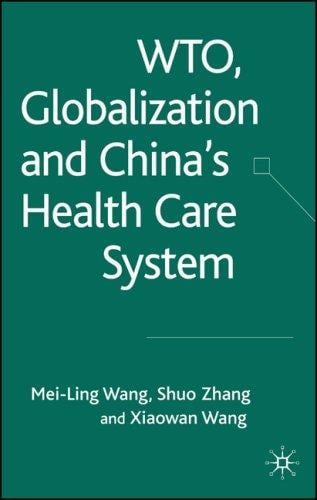 WTO, GLOBALIZATION AND CHINA'S HEALTH CARE SYSTEM