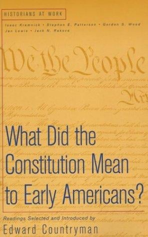 What did the Constitution mean to early Americans?