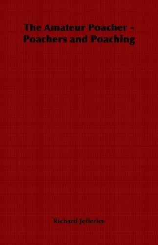 The Amateur Poacher - Poachers and Poaching