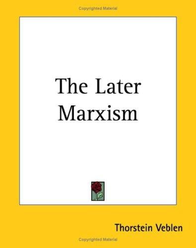 The Later Marxism