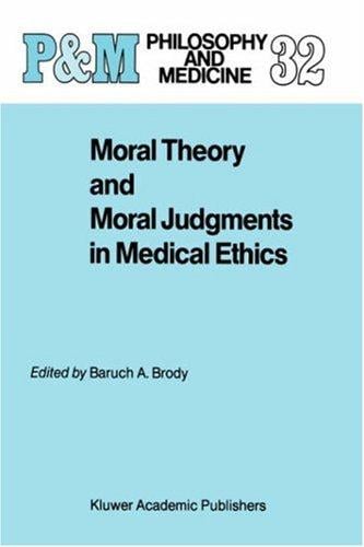 Moral theory and moral judgments in medical ethics