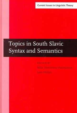 Topics in South Slavic syntax and semantics