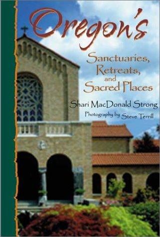 Oregon's sanctuaries, retreats, and sacred places