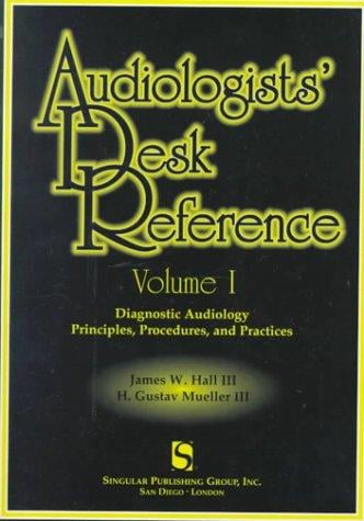 Audiologists' Desk Reference Volume I