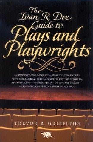 The Ivan R. Dee guide to plays and playwrights