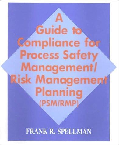 A guide to compliance for process safety management/risk management planning (PSM/RMP)
