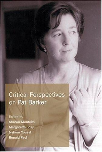 Critical perspectives on Pat Barker