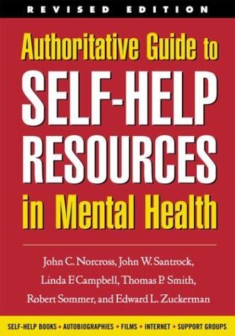 Authoritative Guide to Self-Help Resources in Mental Health, Revised Edition (Clinician's Toolbox, The)