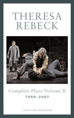 Theresa Rebeck The Complete Plays Volume II