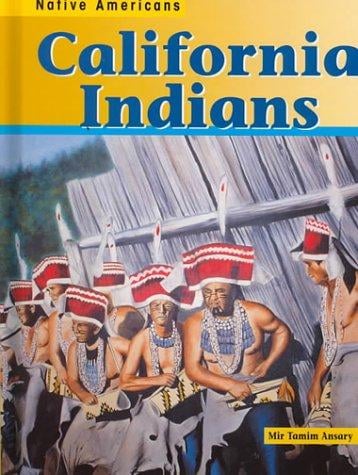 California Indians (Ansary, Mir Tamim. Native Americans.)