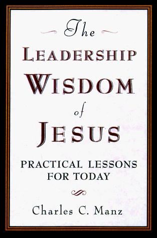 The Leadership Wisdom of Jesus