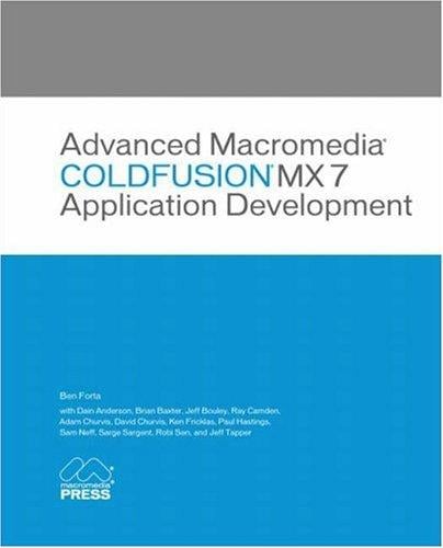 Advanced Macromedia ColdFusion MX 7 application development