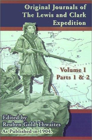 Original Journals of the Lewis and Clark Expedition, Volume 1 (Journals of the Lewis & Clark Expedition)