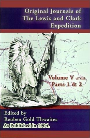 Original Journals of the Lewis and Clark Expedition, Volume 5 (Journals of the Lewis and Clark Expedition)