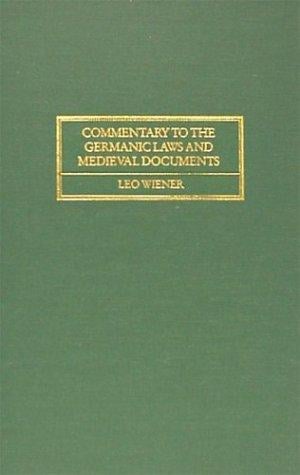 Commentary to the Germanic Laws and Medieval Documents