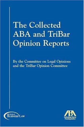 The collected ABA and TriBar opinion reports