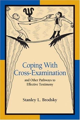 Coping with cross-examination and other pathways to effective testimony