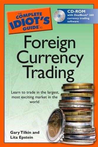 The Complete Idiot's Guide to Foreign Currency Trading