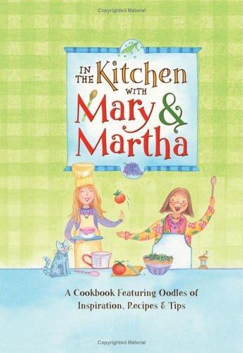 In the kitchen with Mary & Martha