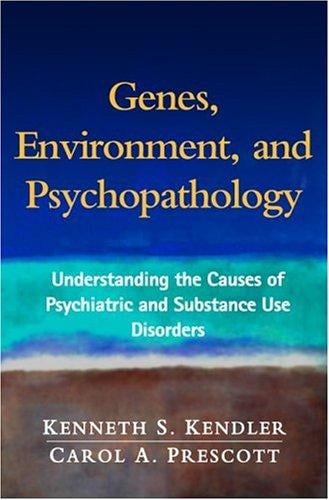 Genes, environment, and psychopathology