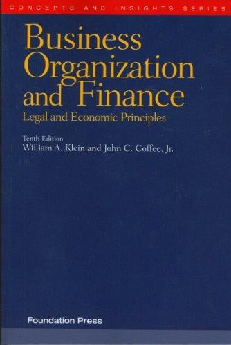 Business Organization and Finance, Legal and Economic Principles (Concepts and Insights)