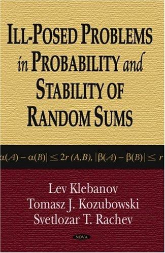 Ill-Posed Problems in Probability And Stability of Random Sums