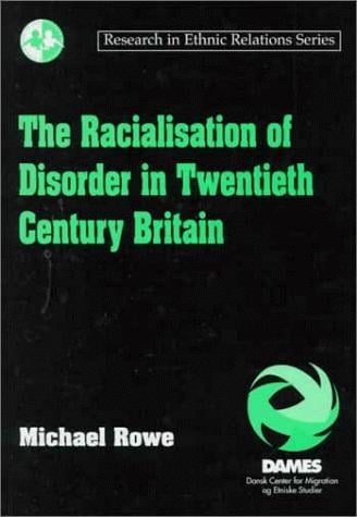 The racialisation of disorder in twentieth century Britain